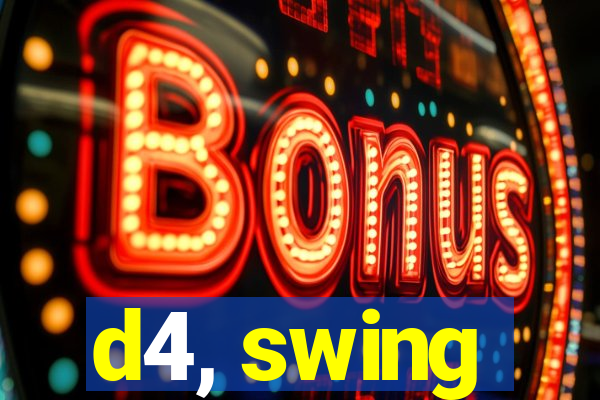 d4, swing